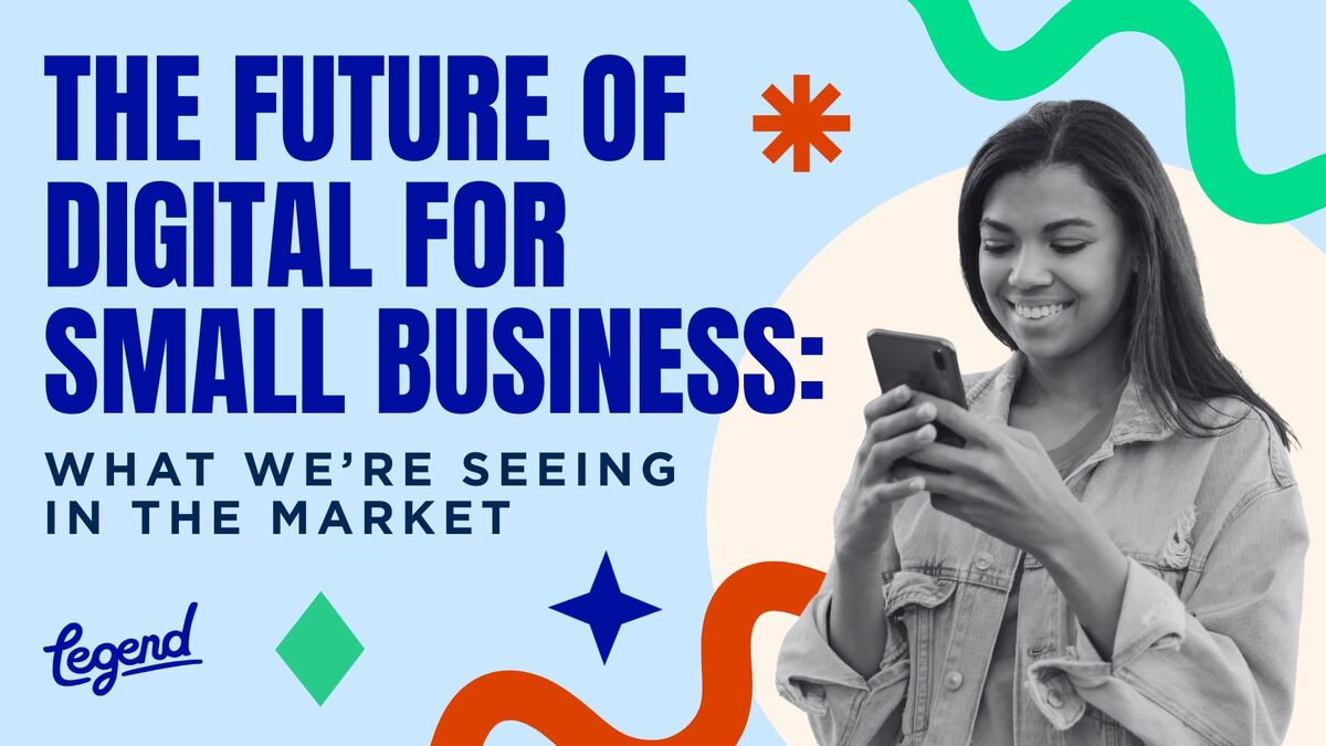 The Future of Digital for Small Business What We're Seeing in the Market 